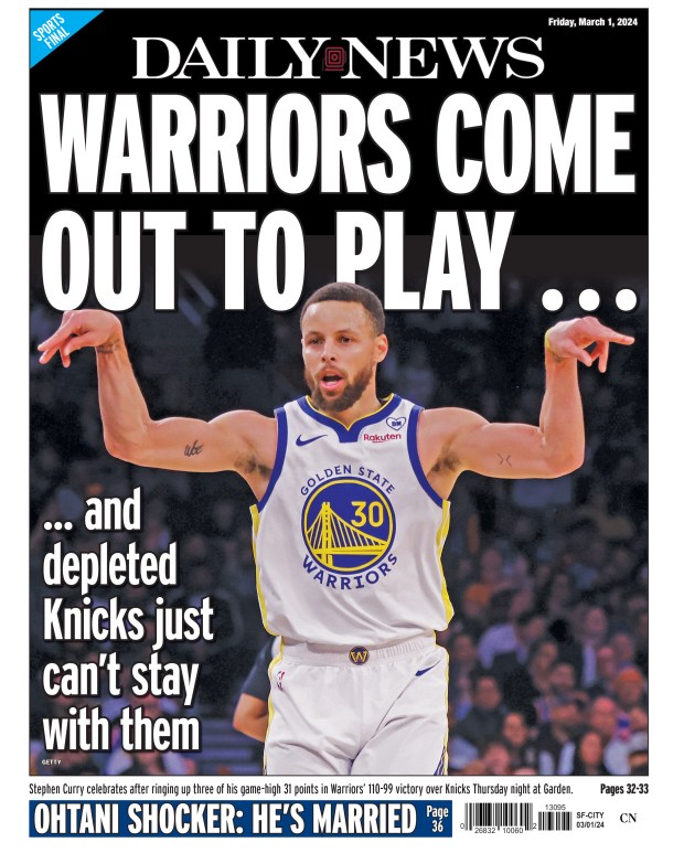 Back page for March 1, 2024: Warriors come out play...and depleted Knicks just can't stay with them. Stephen Curry celebrates after ringing up three of his game-high 31 points in Warriors' 110-99 victory over Knicks Thursday night at Garden.