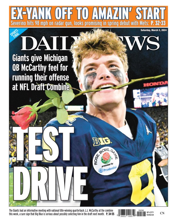 Back page for March 2, 2024: Giants give Michigan QB McCarthy feel for running their offense at NFL Draft Combine. The Giants had an informative meeting with national title-winning quarterback J.J. McCarthy at the combine this week, a sure sign that Big Blue is serious about possibly selecting him in the draft next month.