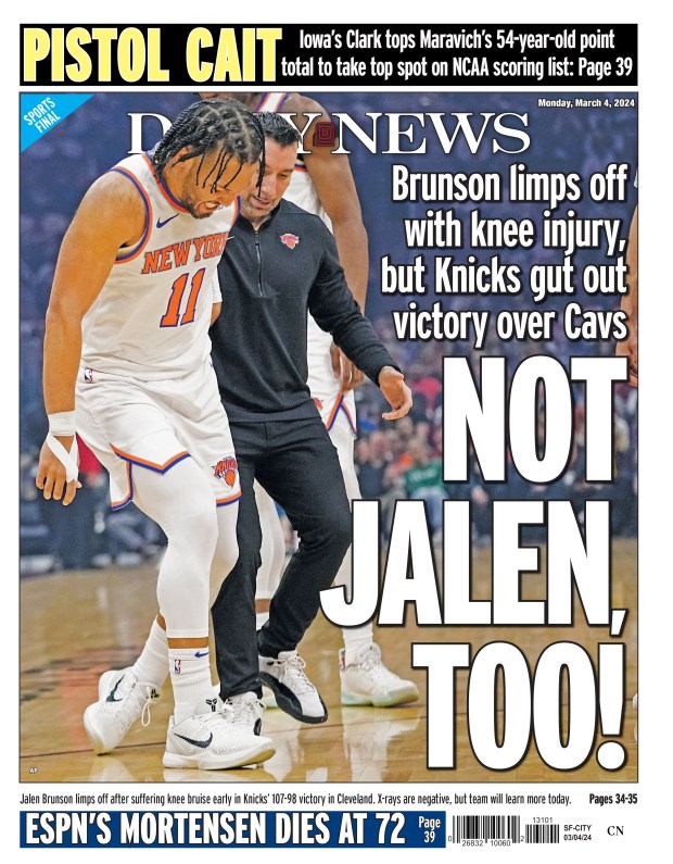Back page for March 4, 2024: Brunson limps off with knee injury, but Knicks gut out victory over Cavs. Jalen Brunson limps off after suffering knee bruise early in Knicks' 107-98 victory in Cleveland. X-rays are negative, but team will learn more today.